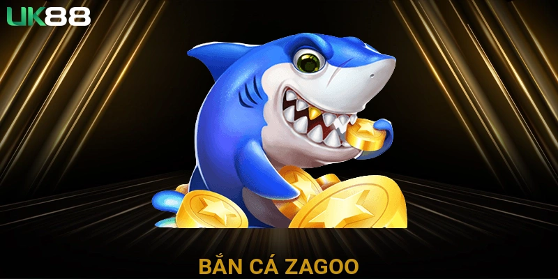 Bắn cá Zagoo