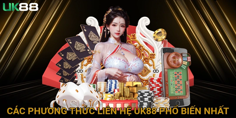 Các phương thức liên hệ UK88 phổ biến nhất