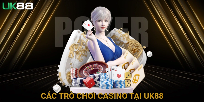 Các Trò Chơi Casino Tại UK88