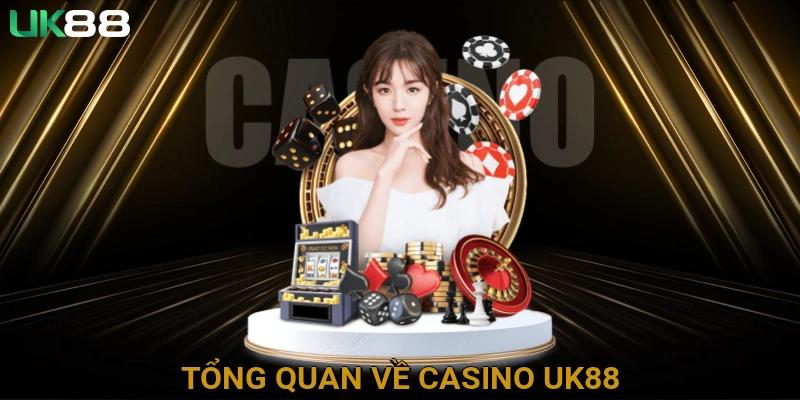 Tổng Quan về Casino UK88