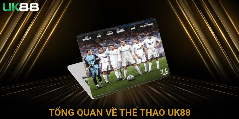 Tổng quan về Thể Thao UK88