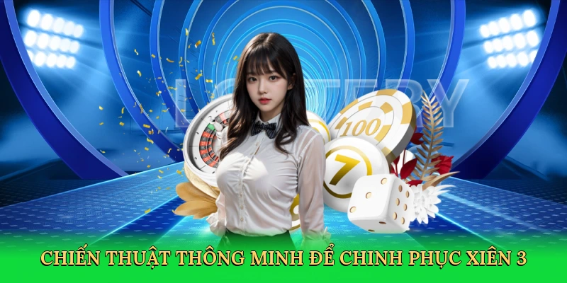 chien-thuat-thong-minh-de-chinh-phuc-xien-3-4