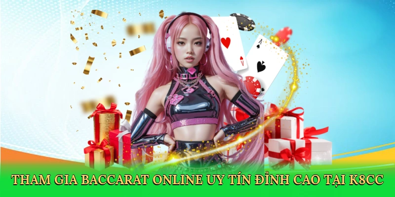 tham-gia-baccarat-online-uy-tin-dinh-cao-tai-k8cc-2